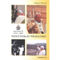 Pontyfikat przełomu. Jan Paweł II 1978-2005