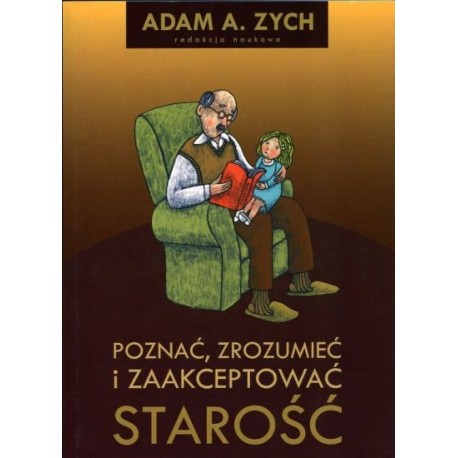 Poznać, zrozumieć i zaakceptowac starość 
