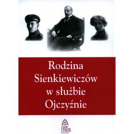 Rodzina Sienkiewiczów w służbie Ojczyźnie