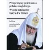 Perspektywy pojednania polsko-rosyjskiego. Wizyta patriarchy Cyryla I w Polsce