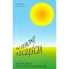 W stronę szczęścia. Rozważania nie tylko filozoficzne