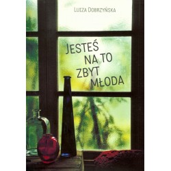Jesteś na to zbyt młoda