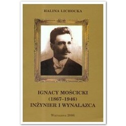 Ignacy Mościcki (1867-1946) Inżynier i wynalazca