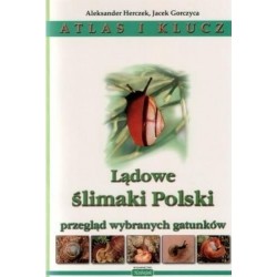 Lądowe ślimaki Polski. Atlas i klucz