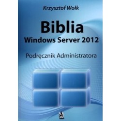Biblia Windows Server 2012. Podręcznik administratora