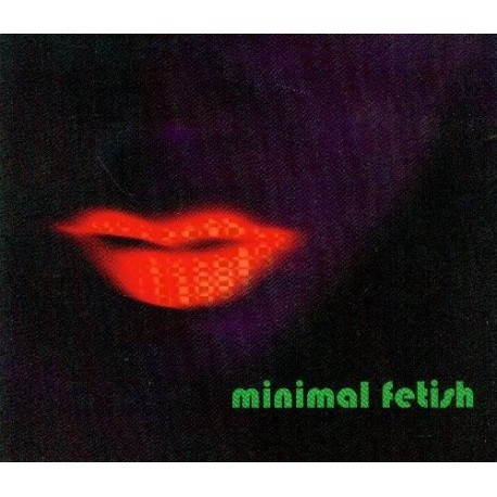 Minimal Fetish 