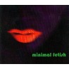 Minimal Fetish 
