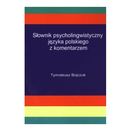 Słownik psycholingwistyczny języka polskiego z komentarzem