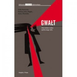 Gwałt. Głos kobiet wobec społecznego tabu.