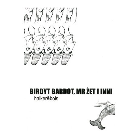 Birdyt Bardot, Mr Żet i inni 