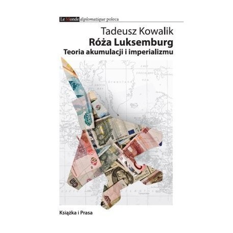 Róża Luksemburg. Teoria akumulacji i imperializmu 