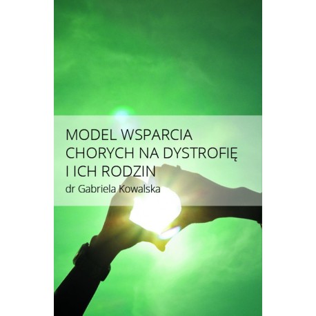 Model wsparcia chorych na dystrofię i ich rodzin 