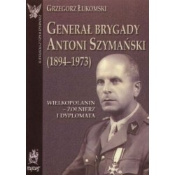 Generał brygady Antoni Szymański 