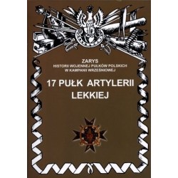 17 Pułk Artylerii Lekkiej Zarys Historii Wojennej Pułków Polskich w Kampanii Wrześniowej
