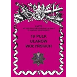 19 Pułk Ułanów Wołyńskich Zarys Historii Wojennej Pułków Polskich w Kampanii Wrześniowej