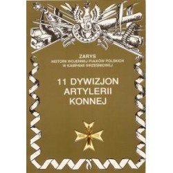 11 Dywizjon Artylerii Konnej Zarys Historii Wojennej Pułków Polskich w Kampanii Wrześniowej
