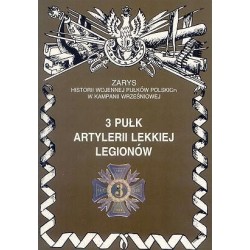 3 Pułk Artlerii Lekkiej Legionów Zarys Historii Wojennej Pułków Polskich w Kampanii Wrześniowej