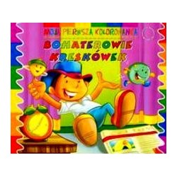 Bohaterowie kreskówek. Moja pierwsza kolorowanka 