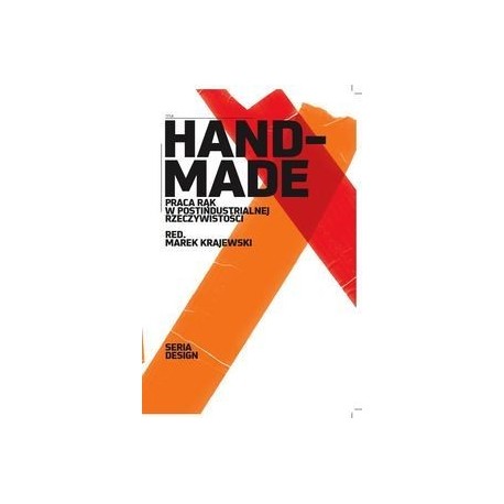Hand-made. Praca rąk w postidustrialnej rzeczywistości