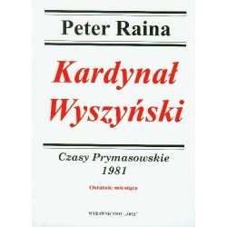 Kardynał Wyszyński. Czasy prymasowskie 1981