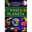 Nasza Planeta. Ilustrowana encyklopedia dla dzieci 